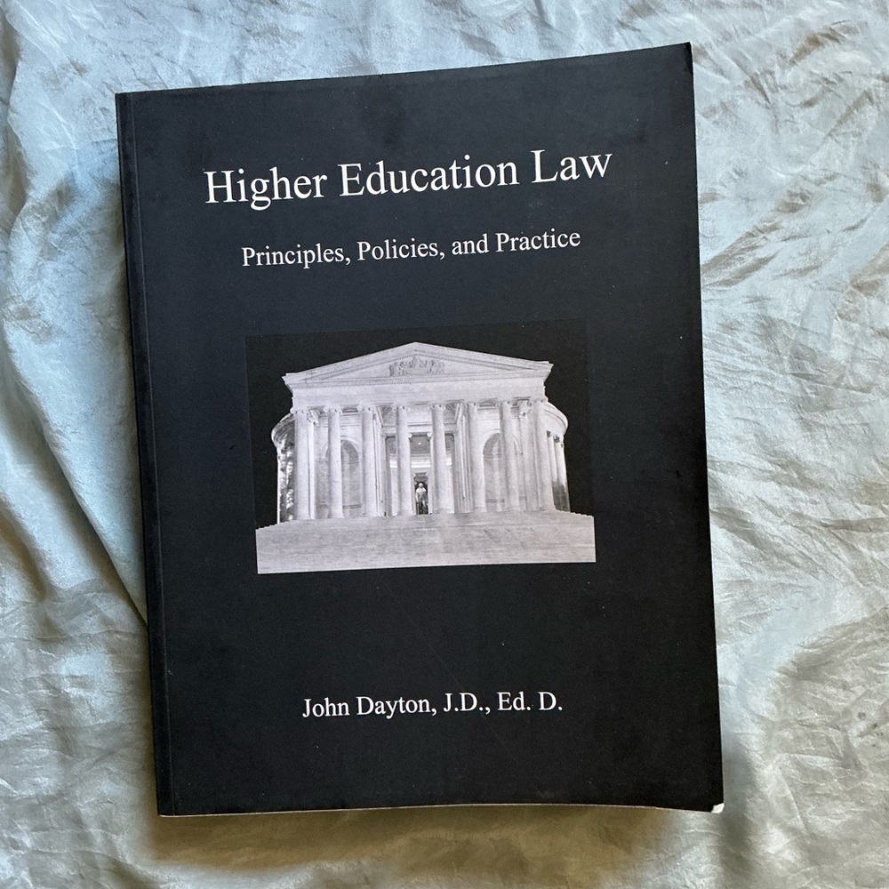 Higher Education Law Book John Dayton, J.D., Ed. D.